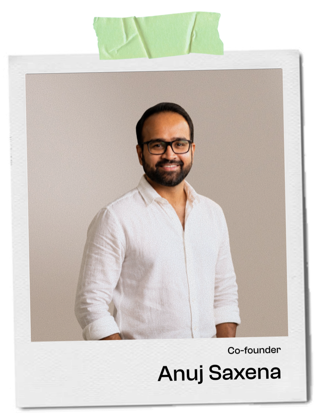 Anuj Saxena, Co-founder